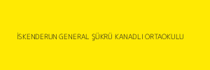 İSKENDERUN GENERAL ŞÜKRÜ KANADLI ORTAOKULU